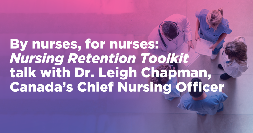 By nurses, for nurses: Nursing Retention Toolkit talk with Dr. Leigh ...